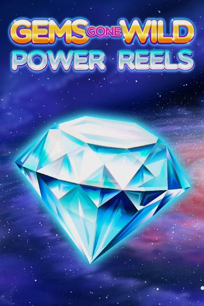 Gems Gone Wild Power Reels